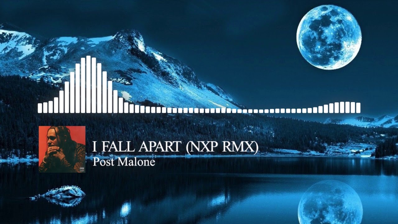 N expected. Post Malone i Fall Apart Tom Budin Remix.