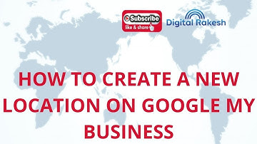 How to create a new location on google my business || google my business tutorial || Digital Rakesh
