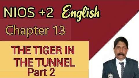 NIOS | +2 |ENGLISH |CHAPTER13|PART 2| THE TIGER IN THE TUNNEL |