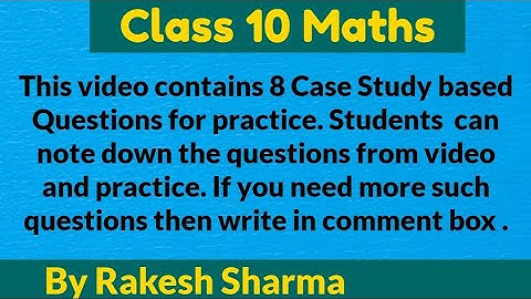 Case study based questions class 10 maths | Practice assignment of case study based Questions