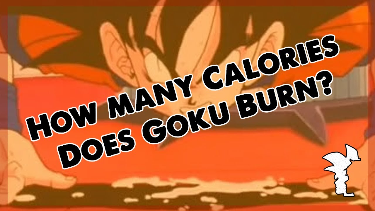 How Many Calories Does Goku Burn
