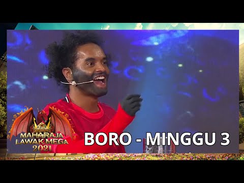 BORO - MINGGU 3 | MAHARAJA LAWAK MEGA 2021