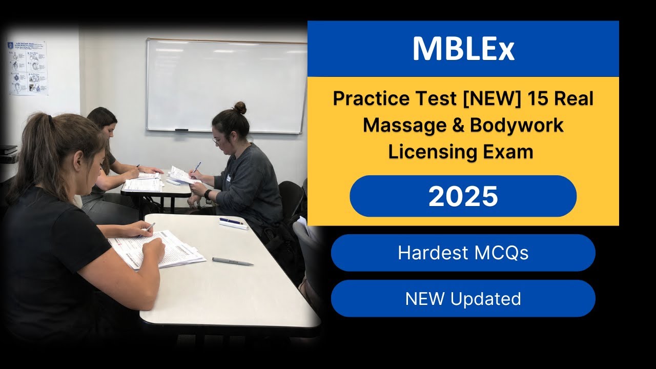 MBLEx Practice Test [NEW] 15 Real Massage & Bodywork Licensing Exam Questions
