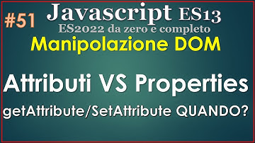 Javascript ES13(2022) ITA 51: il DOM - attributi VS properties