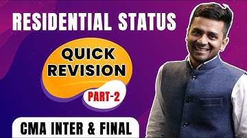 Residential Status Quick Revision (Part 2) | Direct Taxation Classes for CMA Inter & Final