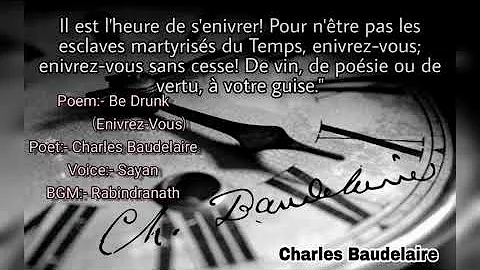 Be Drunk (Enivrez-Vous) by Charles Baudelaire | Poem reading by SAYAN