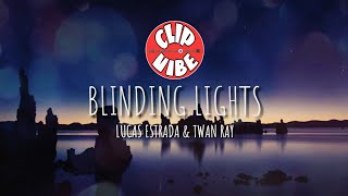 LUCAS ESTRADA & TWAN RAY - BLINDING LIGHTS (lyric video)