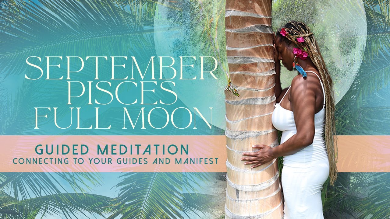 Pisces September Full Moon Guided Meditation September 10th 2022 - YouTube