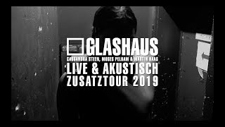GLASHAUS - &quot;Wenn das Liebe ist&quot;-Trailer &quot;Live &amp; akustisch&quot;-Zusatztour 2019 (Official 3pTV)