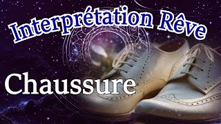 Interprétation De Rêve De Chaussure.