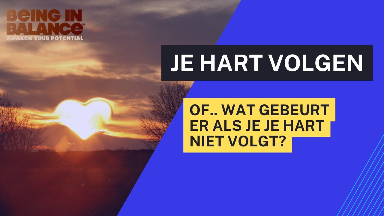 Je hart volgen. En wat gebeurt er als je je hart niet volgt.. - YouTube