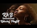 Smooth 90s R&B Slow Jams | Soul Playlist for Pedicure, Spa & Chill Moments
