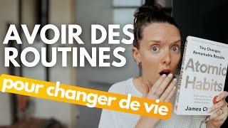 AVOIR DES ROUTINES POUR CHANGER DE VIE !