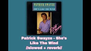 Patrick Swayze - She’s Like The Wind 🌬//𝚜𝚕𝚘𝚠𝚎𝚍 + 𝚛𝚎𝚟𝚎𝚛𝚋//🌬