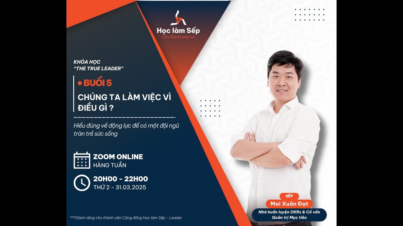 Outline Video The True Leader - Buổi 5 - Chúng ta làm việc vì điều gì?