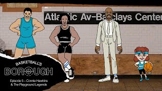 Basketball’s Borough: Episode 5 - Connie Hawkins & The Playground Legends