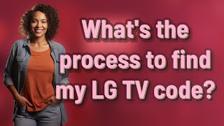 What's the process to find my LG TV code? Net Worth