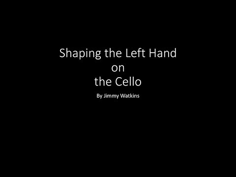 Shaping the Left Hand on Cello