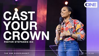 Cast Your Crown  Stephanie Ike