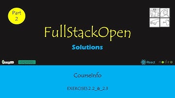 FullStackOpen | Part 2 | CourseInfo | Exercises 2.2_&_2.3