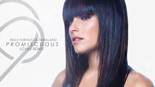 Nelly Furtado X Timbaland - Promiscuous (Lovile Remix)