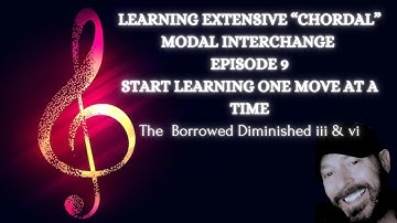 Extensive Chordal Modal Interchange Ep 9 Learn One Move At a Time The Diminished iii & vi