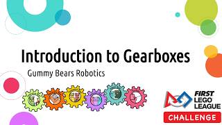 FLL Tutorials: Introduction to Gearboxes