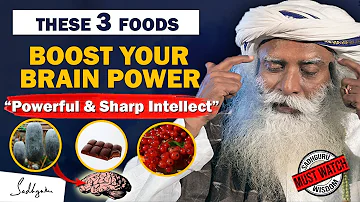 🔴START EATING THIS! 3 Foods linked To Improve Your Brainpower And Intellect | Brain | Sadhguru