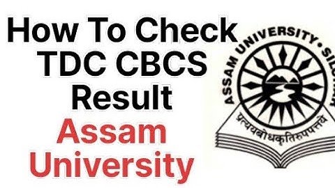 How To Check TDC CBCS Graduation Result | Assam University