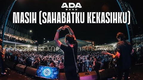 ADA Band - Masih (Sahabatku, Kekasihku) (Live at Bogor)