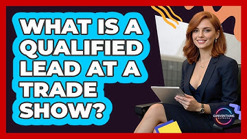 What Is A Qualified Lead At A Trade Show? - Conventions Network