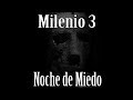 Milenio 3 - Noche de Miedo