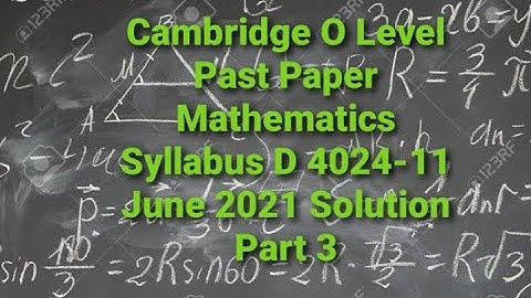 O Level Past paper Mathematics 4024 11 June 2021 solution part 3 Q4 to Q7