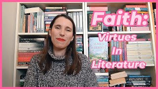 Virtues In Literature: Faith