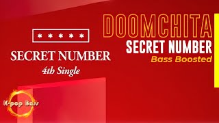 [BASS BOOSTED] SECRET NUMBER (시크릿넘버) - 'DOOMCHITA' 🎧 🎵