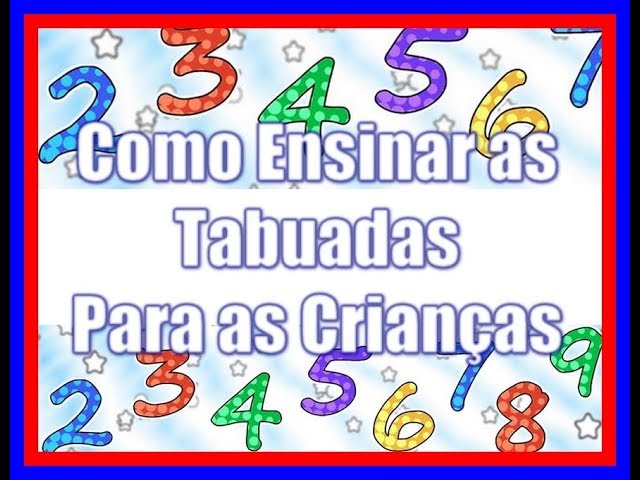 4 Formas de Ensinar a Tabuada de Multiplicar para Seus Filhos