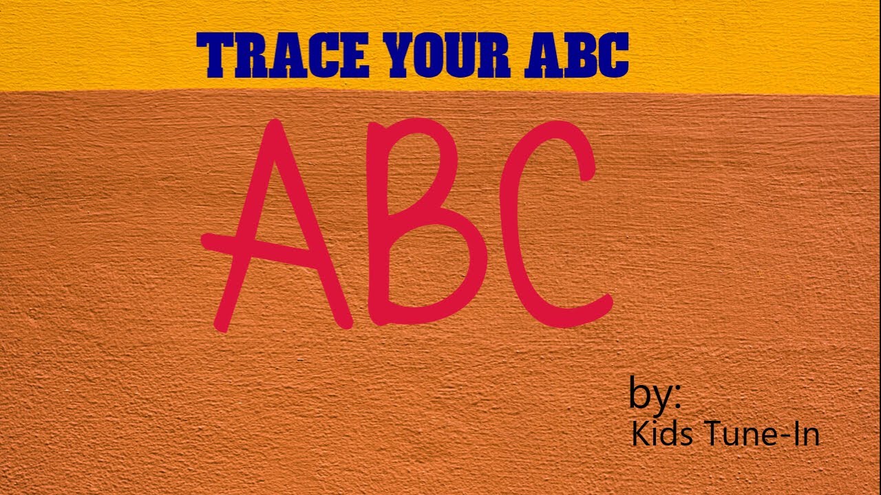 Trace your ABC for kids Kids learn ABC and sounds of letters Fun
