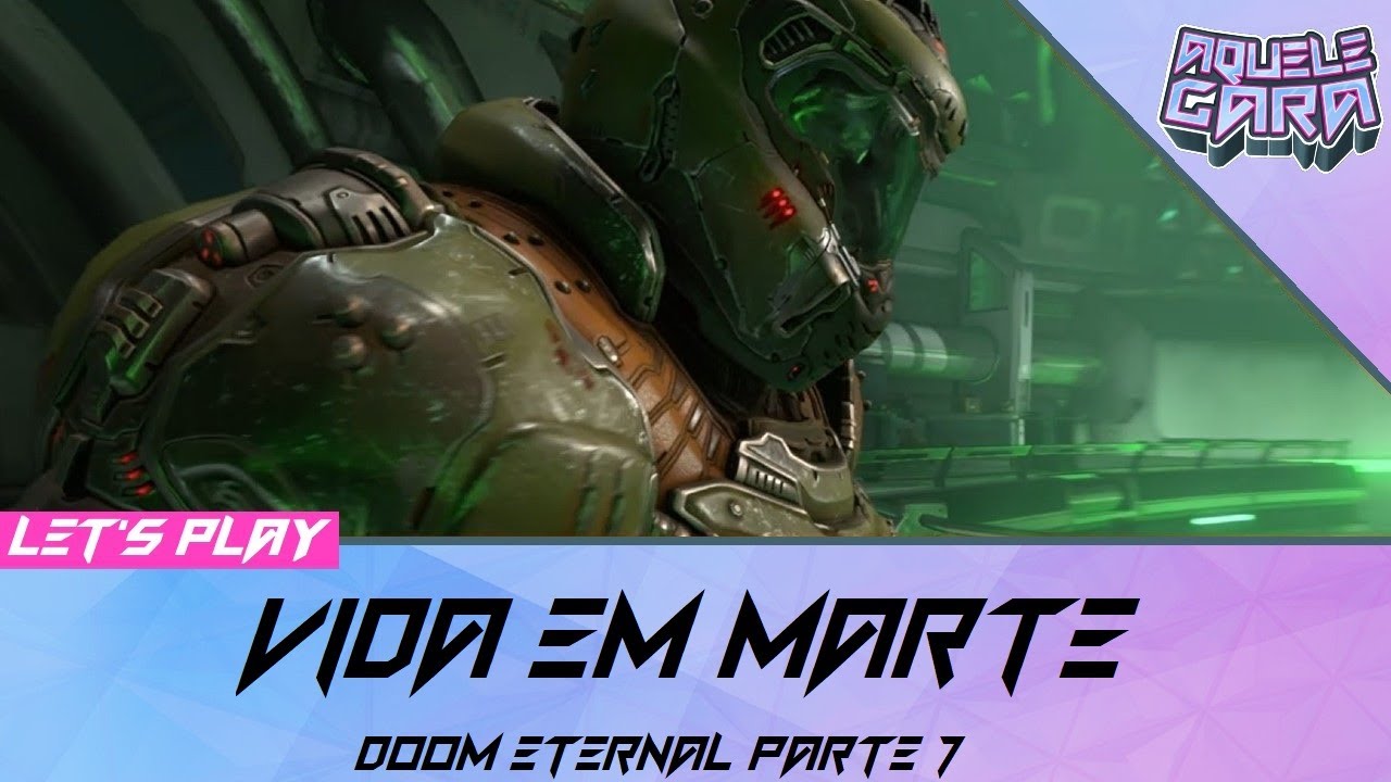 DOOM ETERNAL Missão 7 NÚCLEO DE MARTE #7 Detonado | Aquele Cara