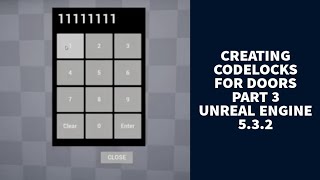 MULTIPLE DOOR CODELOCK PART 3 UNREAL ENGINE 5.3.2  (Check Description for Part 1 and 2)