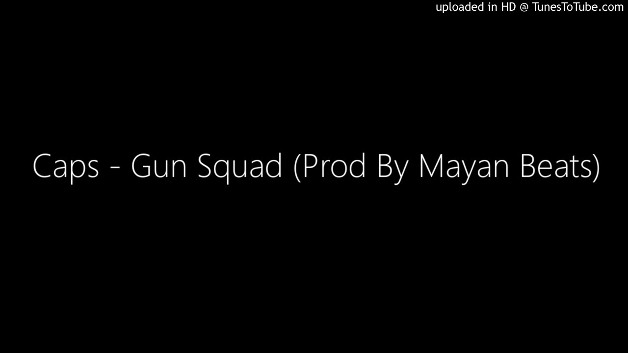 Caps Gun Squad (Prod By Mayan Beats) "New 2018" YouTube