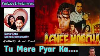 Tu Mere Pyar Ka | Kumar Sanu Rare Song | Agnee Morcha | Paulbabu Entertainment