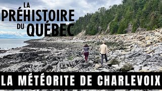 La météorite de Charlevoix  La préhistoire du Québec