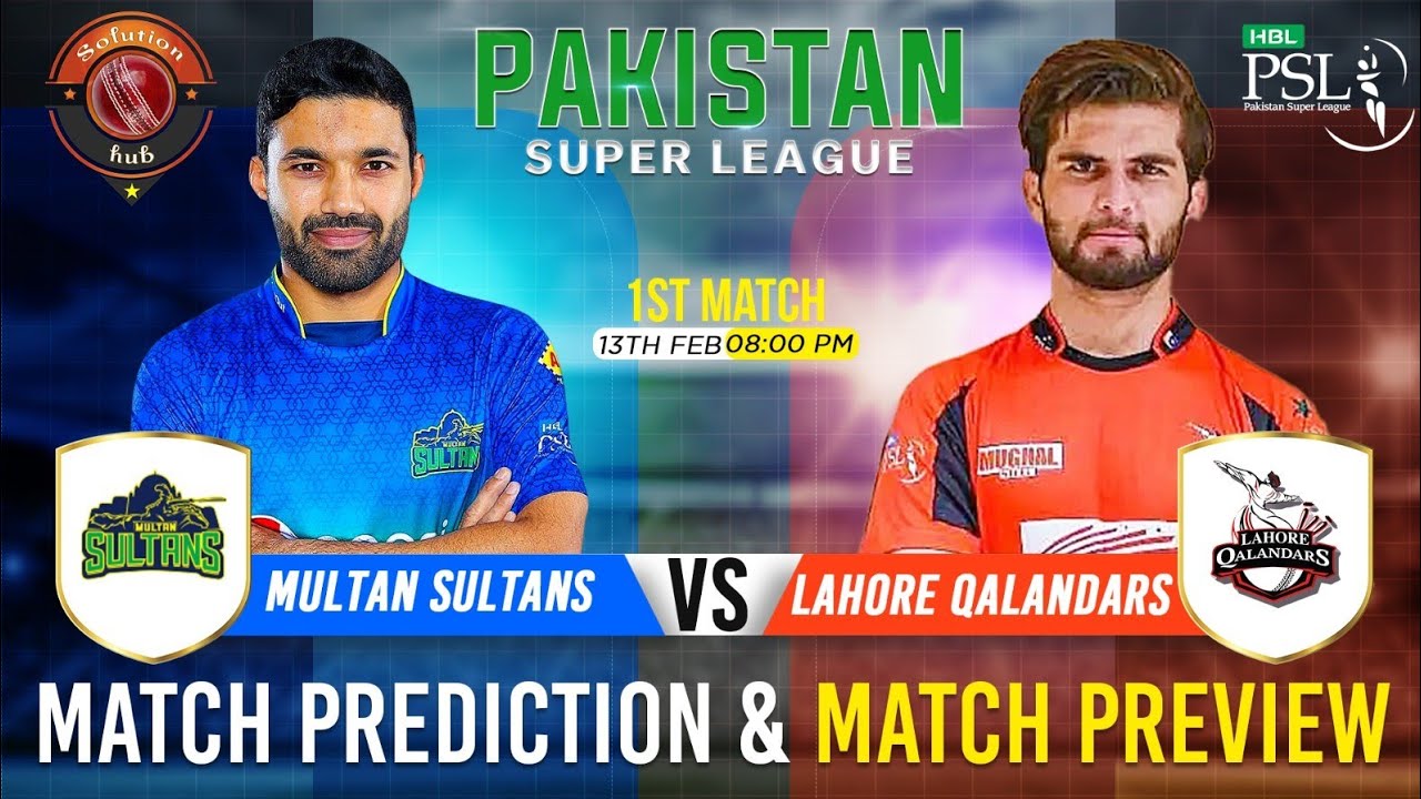 PSL 2023 1st Match Prediction & Pitch Report Multan Sultan vs Lahore Qalanders | MUL vs LAH