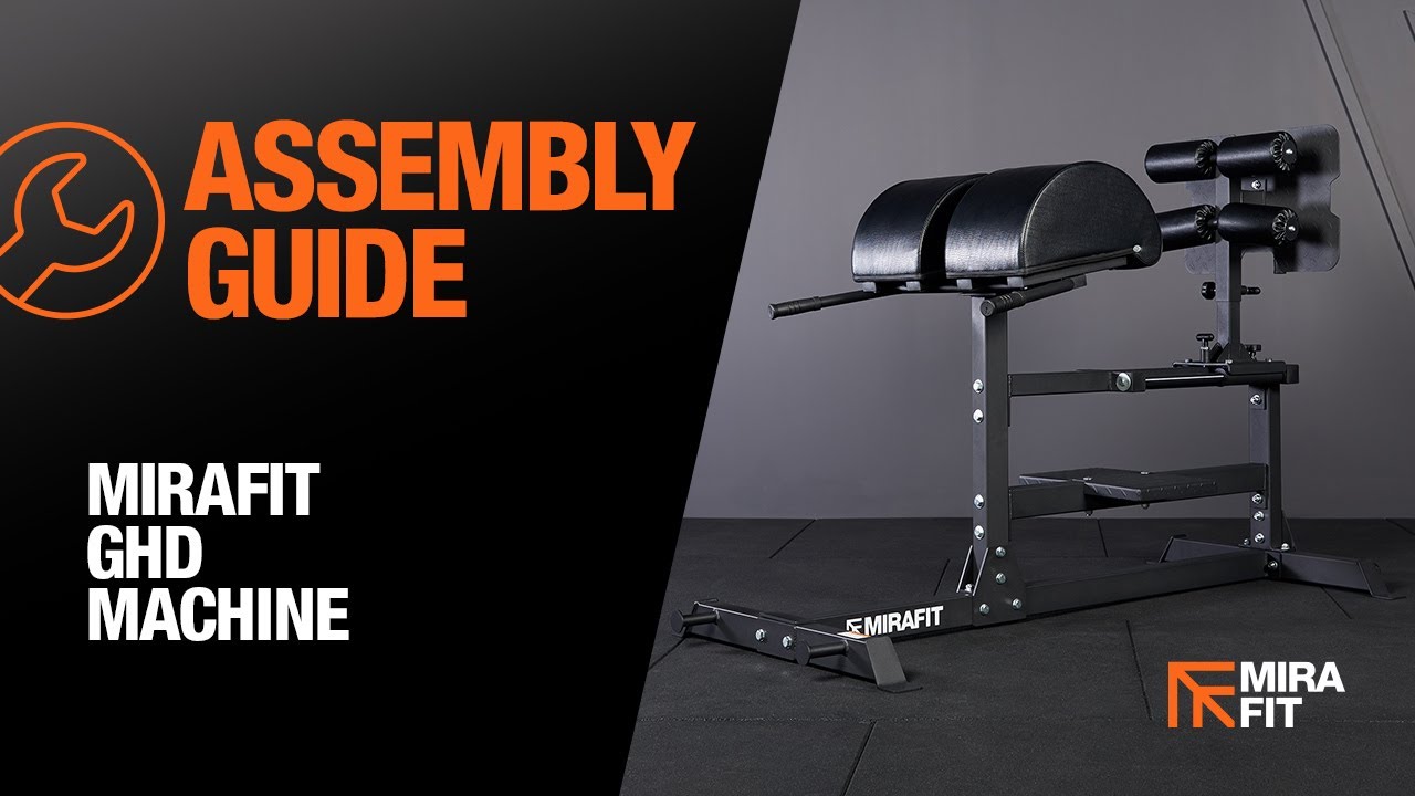 Mirafit GHD Machine Assembly Guide