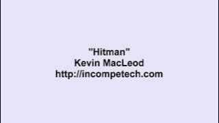 Kevin MacLeod ~ Hitman