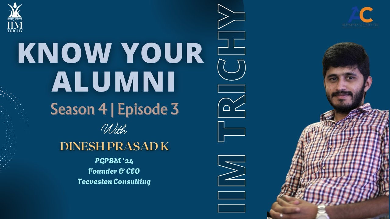 Know Your Alumni Series | Season 4 | Episode 3 | Dinesh Prasad K | IIM Trichy PGPBM '24