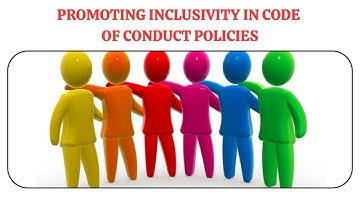 Promoting Inclusivity in Code of Conduct Policies | Cultural Sensitivity