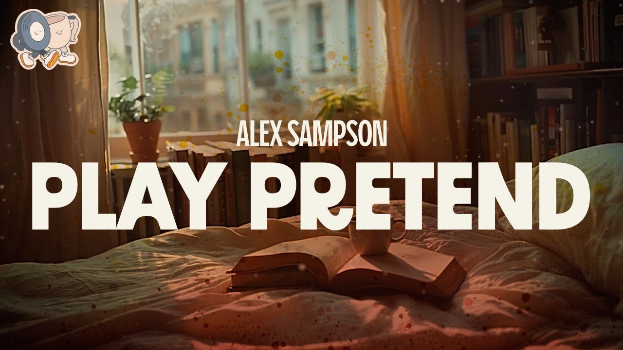 Alex Sampson ~ Play Pretend (Lyrics) - YouTube