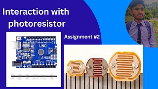 Interaction with photoresistor |Simulation in Tinker CAD| Coursera|2nd Assignment|Arduino Projects