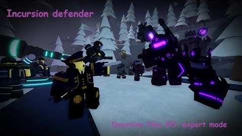 [Incursion defender]  Incursion files #5 - Expert mode